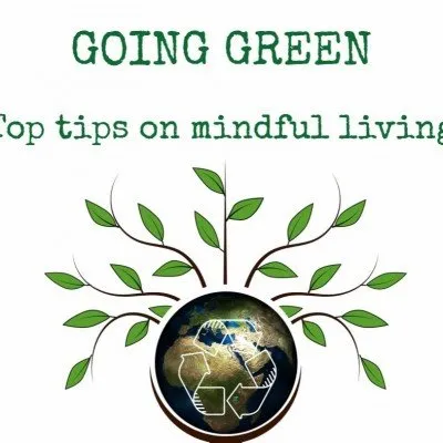 GOING GREEN | Top tips on mindful living